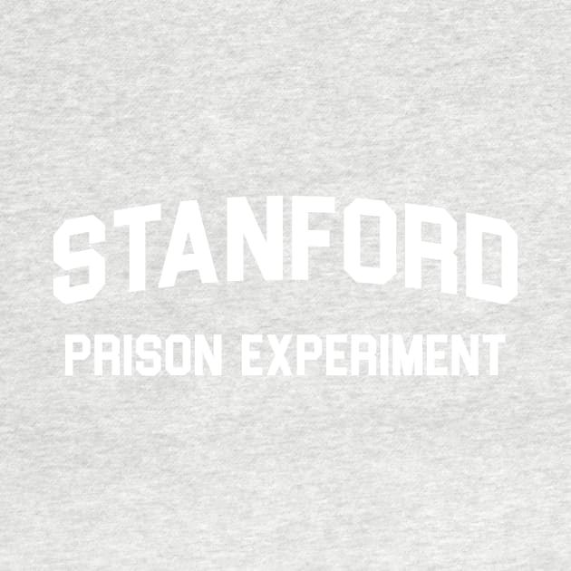 Stanford Prison Experiment (White Text) by BackOnMyBSDesigns